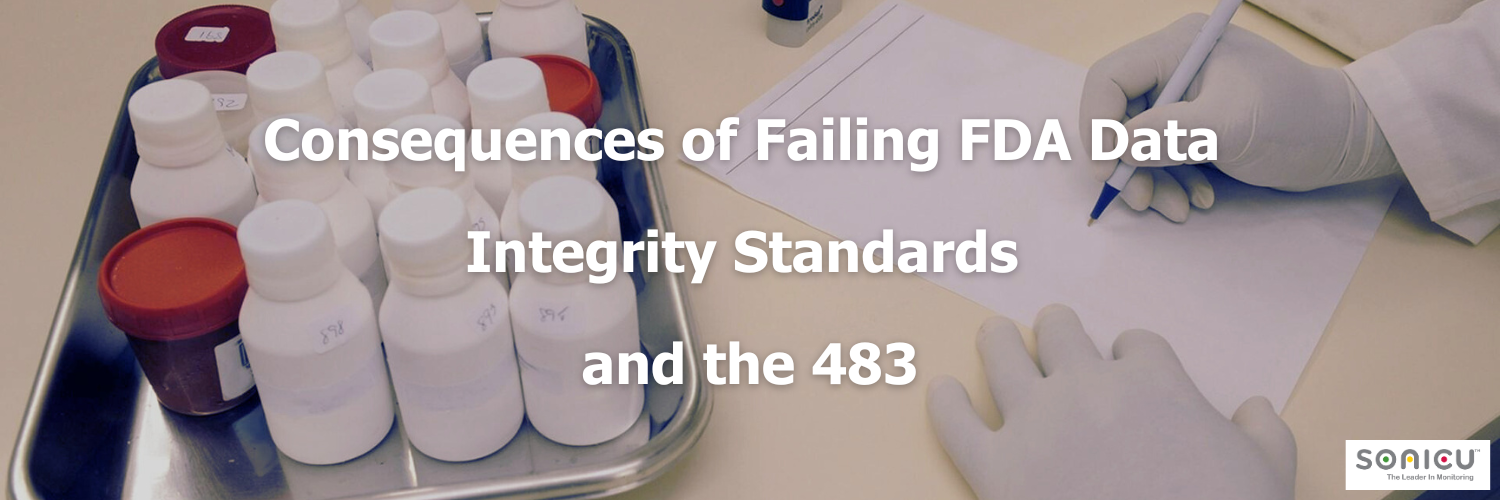 Consequences of Failing FDA Data Integrity Standards and the 483 (1)