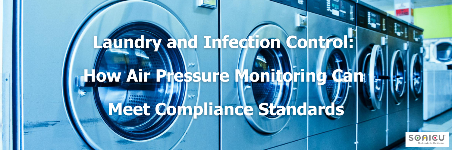 Laundry and Infection Control How Air Pressure Monitoring Can Meet Compliance Standards