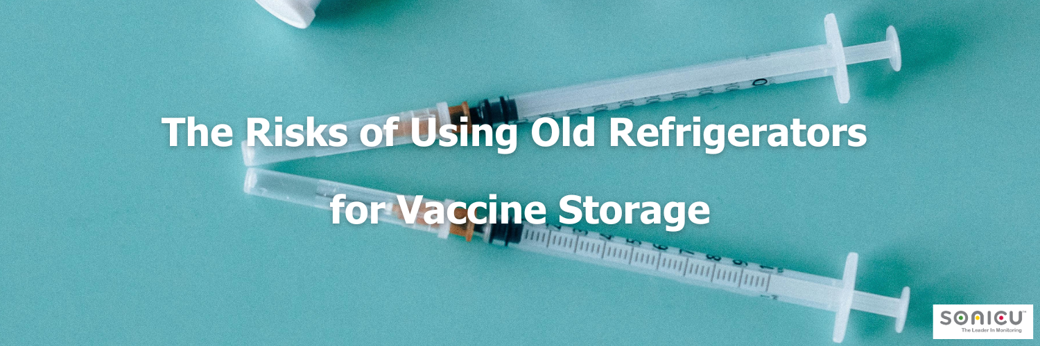 The Risks of Using Old Refrigerators for Vaccine Storage